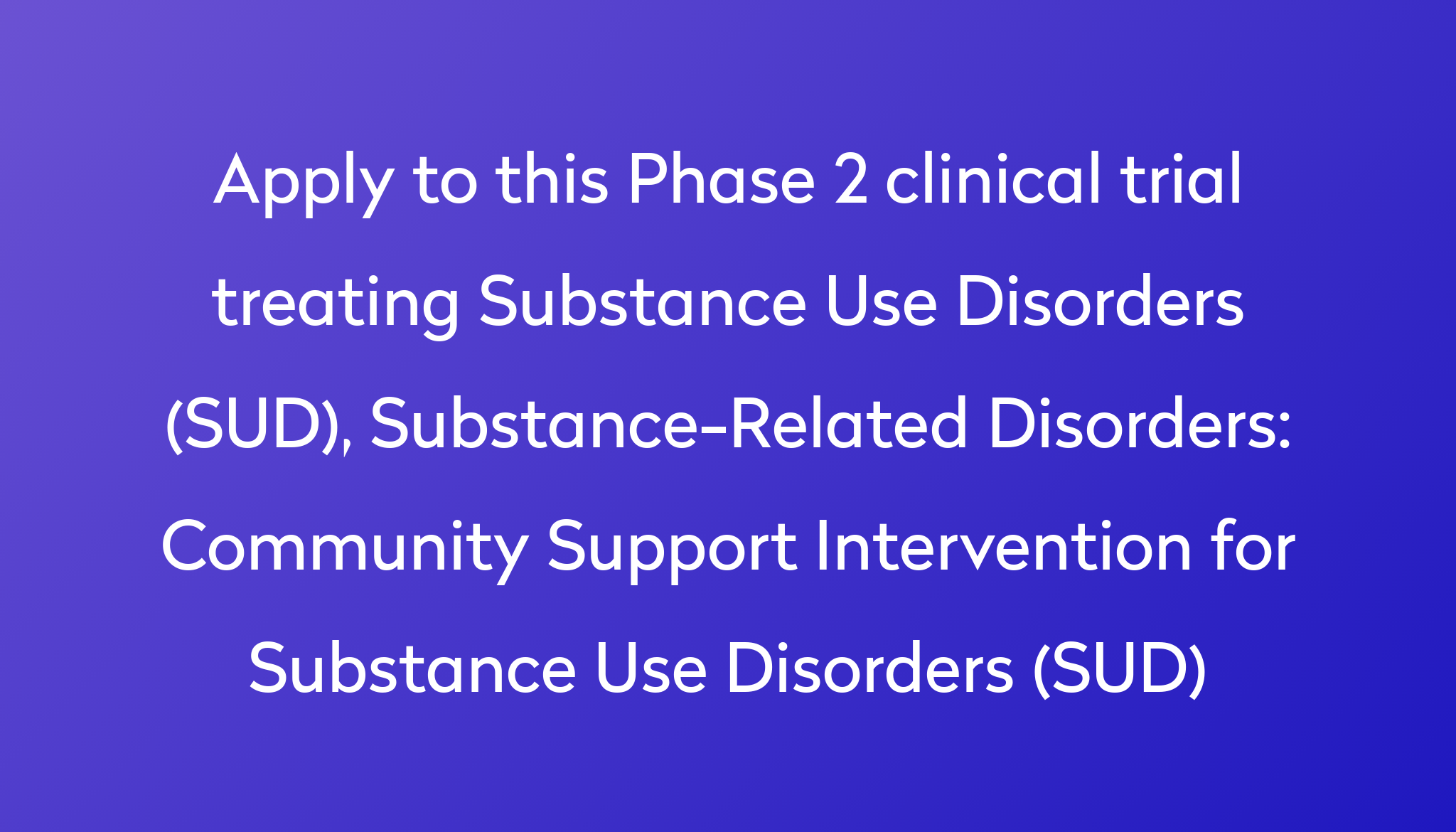 Community Support Intervention For Substance Use Disorders (SUD ...